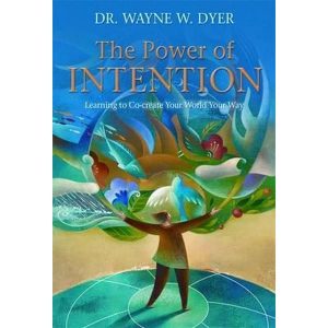 Book Cover: The Power of Intention: Learning to Co-create Your World Your Way